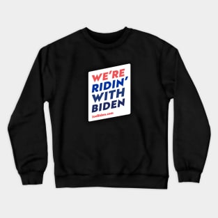 Ridin' with Biden Crewneck Sweatshirt